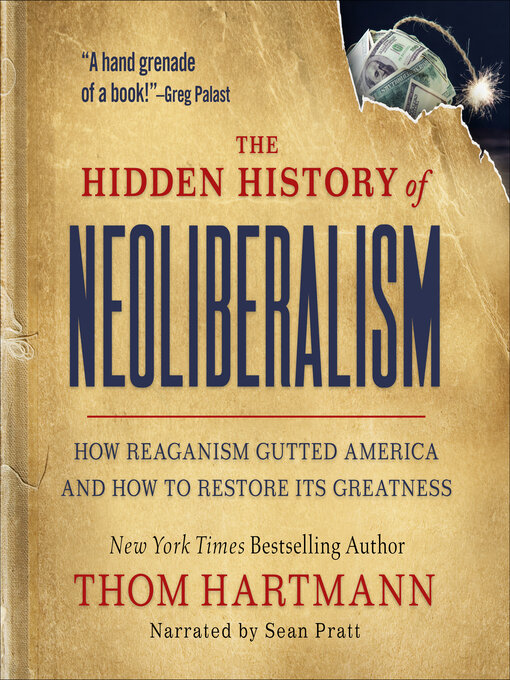 Title details for The Hidden History of Neoliberalism by Thom Hartmann - Available